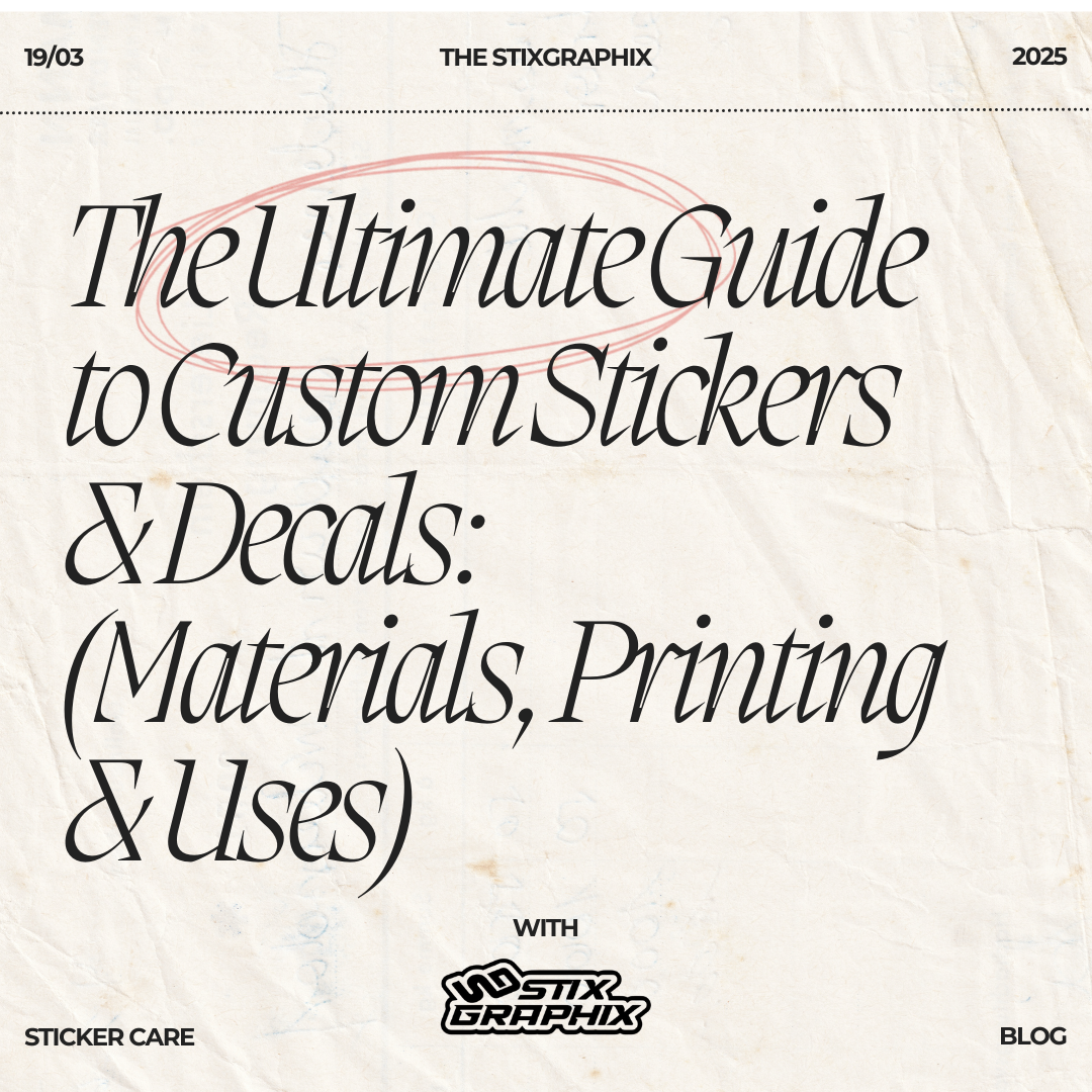 The Ultimate Guide to Custom Stickers & Decals: (Materials, Printing & Uses)