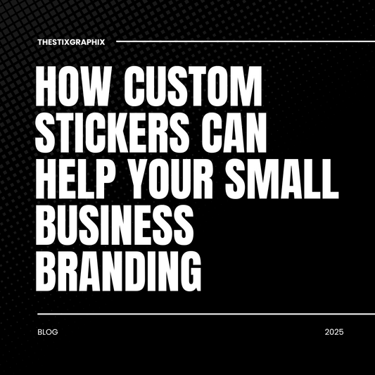 How Custom Stickers Can Help Your Small Business Branding