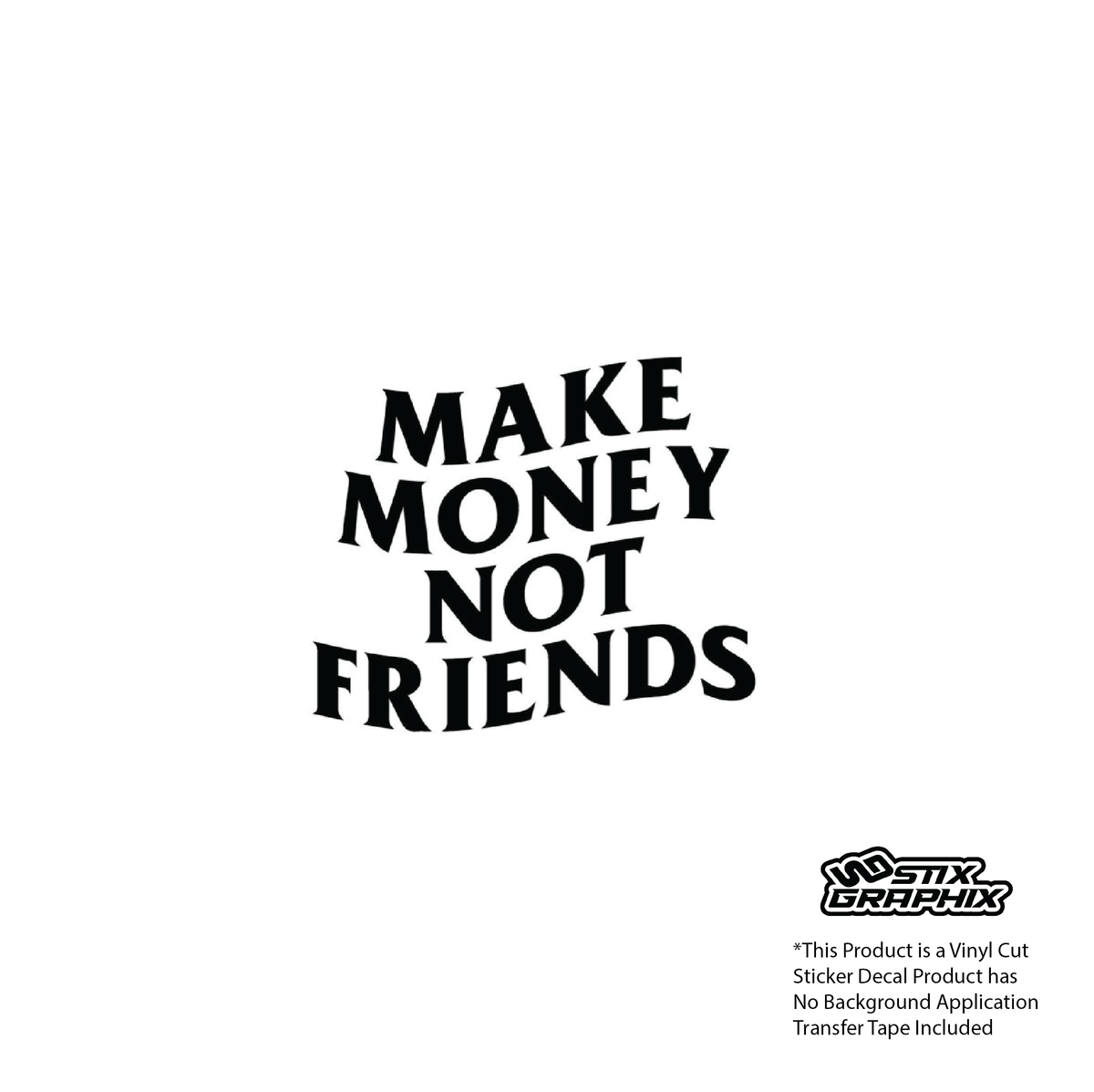 Make Money Not Friends